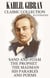 Kahlil Gibran. Classic Collection - Sand and Foam. The Prophet. The Madman, His Parables and Poems