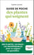 Guide de poche des plantes qui soignent