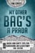 My Other Bag’s a Prada: Quick and Dirty Tips for Surviving an Ileostomy  2nd Edition - Quick and Dirty Tips for Surviving