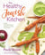 The Healthy Jewish Kitchen - Fresh, Contemporary Recipes for Every Occasion
