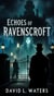 ECHOES of RAVENSCROFT - Detective Arthur Blackwood Series, #3