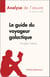 Le guide du voyageur galactique de Douglas Adams (Analyse de l'œuvre) - Résumé complet et analyse détaillée de l'œuvre