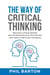 The Way of Critical Thinking: Become a Critical Thinker and Revolutionize Your Life with The New Vision of Facts and Narratives - Self-help, #3