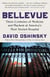 Bellevue - Three Centuries of Medicine and Mayhem at America's Most Storied Hospital
