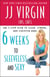 Six Weeks to Sleeveless and Sexy - The 5-Step Plan to Sleek, Strong, and Sculpted Arm