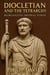 Diocletian and the Tetrarchy: Reorganizing Imperial Power