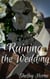 Ruining the Wedding - Ruining the Wedding ... and more!, #1