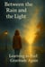 Between the Rain and the Light - Between the Rain and the Light, #1
