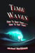 Time Waves