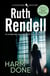 Harm Done - A hugely absorbing and compelling Wexford mystery from the award-winning queen of crime, Ruth Rendell