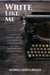 Write Like Me - A Guide to Writing Like An Author Who's Already Made All the Mistakes and Learned From Them, #2