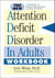 The New Attention Deficit Disorder in Adults Workbook