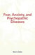 Fear, Anxiety, and Psychopathic Diseases