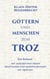 Göttern und Menschen zum Troz - Ein Roman mit zahlreichen freien Adaptionen und Modificirungen