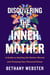 Discovering the Inner Mother - A Guide to Healing the Mother Wound and Claiming Your Personal Power