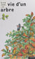La vie d'un arbre