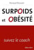 Surpoids et obésité, suivez le coach