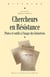 Chercheurs en Résistance : Pistes et outils à l’usage des historiens