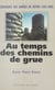 Au temps des chemins de grue : chronique des années de béton, 1953-1993