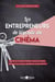 Les entrepreneurs de légende du cinéma - Les frères Lumières, Meliès, Gaumont, Pathé, Warner, Fox, Disney, Spielberg, Lucas