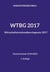 WTBG 2017 (Wirtschaftstreuhandberufsgesetz 2017) - Gesetzesstand: 22.04.2022 | 1. Auflage