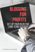 Blogging for Profits - Set Up Your Blog for Long Term Success
