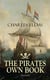 THE PIRATES OWN BOOK (Illustrated) - Authentic Narratives of the Most Celebrated Sea Robbers