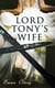 Lord Tony's Wife - The Scarlet Pimpernel Action-Adventure Novel