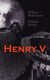 Henry V - Shakespeare's Play, the Biography of the King and Analysis of the Character in the Play