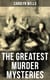 The Greatest Murder Mysteries of Carolyn Wells - Detective Fleming Stone Mysteries, Complete Pennington Wise Series, Sherlock Holmes Cases