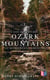 Scenes and Adventures in the Ozark Mountains of Missouri and Arkansas