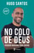 No colo de Deus - Devoção Mariana para jovens