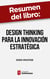 Resumen del libro "Design thinking para la innovación estratégica" de Idris Mootee - Lo que no te pueden enseñar en las escuelas de negocios ni en las de diseño