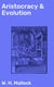 Aristocracy & Evolution - A Study of the Rights, the Origin, and the Social Functions of the Wealthier Classes
