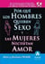 Por qué los hombres quieren sexo y las mujeres necesitan amor