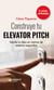 Construye tu elevator pitch - Vende tu idea en menos de sesenta segundos
