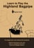 Learn to play the Highland Bagpipe - For absolute beginners and intermediate bagpiper