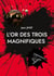 L'Or des Trois Magnifiques - La suite du film de Sergio Léone « le bon, la brute et le truand »