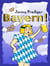 Bayern! - Verblendung, Vorurteile und Vaterlandsliebe