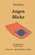 Augenblicke - Ver-Dichtetes in Lyrik & Prosa