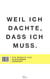 Weil ich dachte, dass ich muss