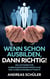 Wenn schon ausbilden, dann richtig! - Ein Leitfaden für Ausbildungsverantwortliche und Ausbildungsbeauftragte