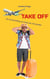 Take Off - Ein Kurz(aus)flug ans Ende des Verstandes