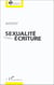 Sexualité et écriture - De l'inscrit au transcrit