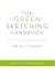 The Green Sketching Handbook - Relax, Unwind and Reconnect with Nature