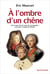 À l'ombre d'un chêne - Fils de Louis XIV, de Louis XV, de Napoléon : trois vies en marge de l'Histoire