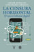 La censura horizontal - El nuevo tribunal digital