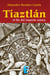 Tiaztlán - El fin del imperio azteca