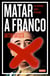Matar a Franco - Los atentados contra el dictador