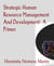 Strategic Human Resource Management And Development- A Primer - ( Student Edition)